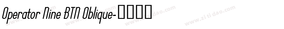 Operator Nine BTN Oblique字体转换